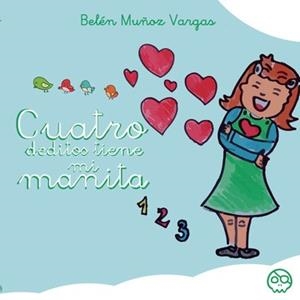 CUATRO DEDITOS TIENE MI MANITA | 9788419076052 | MUÑOZ VARGAS, MARÍA BELÉN