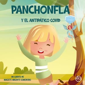 PANCHONFLA Y EL ANTIPÁTICO COVID | 9788418824739 | ARGENTE COMODORO, MACISTE