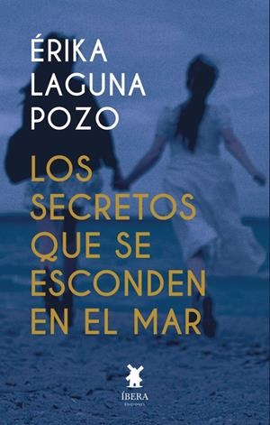 SECRETOS QUE SE ESCONDEN EN EL MAR, LOS | 9789893736302 | LAGUNA POZO, ERIKA