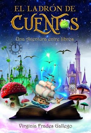 LADRÓN DE CUENTOS, EL. UNA AVENTURA ENTRE LIBROS | 9788411149181 | FRADES GALLEGO, VIRGINIA