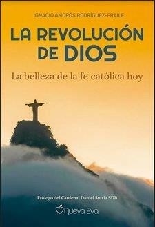 REVOLUCION DE DIOS, LA | 9788412374476 | AMOROS RODRIGUEZ-FRAILE, IGNACIO