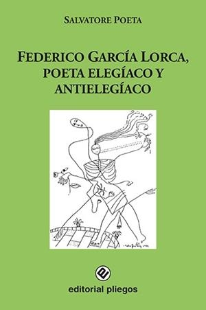 FEDERICO GARCIA LORCA POETA ELEGIACO Y ANTIELEGIACO | 9788412257588 | POETA, SALVATORE