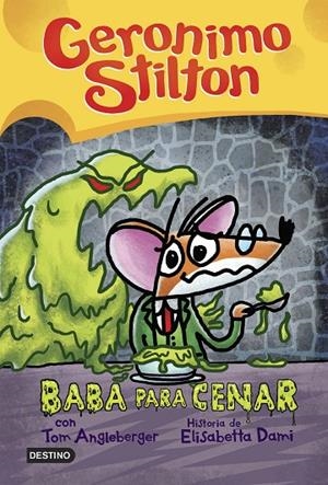 GERONIMO STILTON. BABA PARA CENAR | 9788408254010 | STILTON, GERÓNIMO