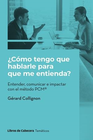 ¿CÓMO TENGO QUE HABLARLE PARA QUE ME ENTIENDA? | 9788412459906 | COLLIGNON, GERARD
