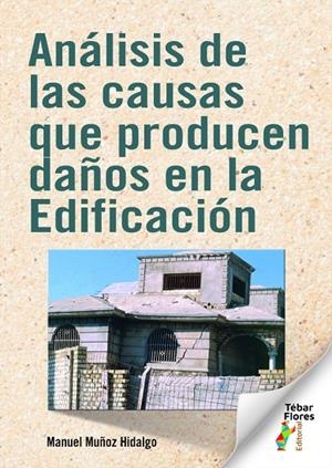 ANÁLISIS DE LAS CAUSAS QUE PRODUCEN DAÑOS EN LA EDIFICACIÓN | 9788473608442 | MUÑOZ HIDALGO, MANUEL