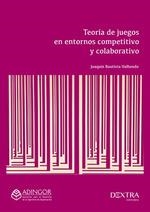 TEORIA DEL JUEGOS EN ENTORNOS COMPETITIVO Y COLABORATIVO | 9788417946876 | BAUTISTA VALHONDO, JOAQUÍN