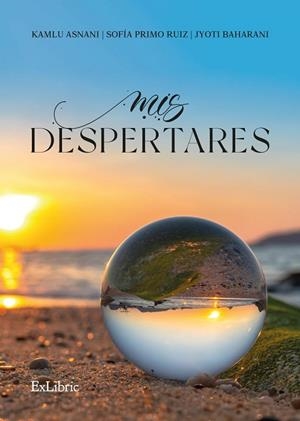 MIS DESPERTARES | 9788419269362 | PRIMO RUIZ, SOFIA / ASNANI KAMLUJYOTI, BAHARA