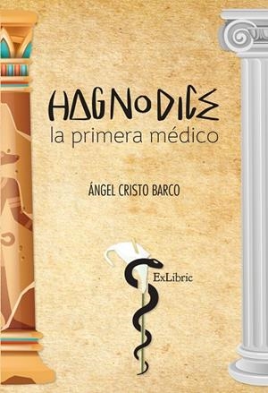 HAGNODICE LA PRIMERA MEDICO | 9788419269423 | CRISTO BARCO, ANGEL