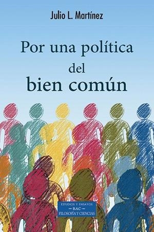 POR UNA POLÍTICA DEL BIEN COMÚN | 9788422022473 | MARTÍNEZ, JULIO L.