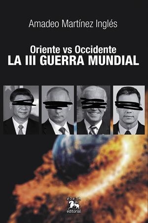 ORIENTE VS OCCIDENTE. LA III GUERRA MUNDIAL | 9788412560312 | MARTINEZ INGLÉS, AMADEO