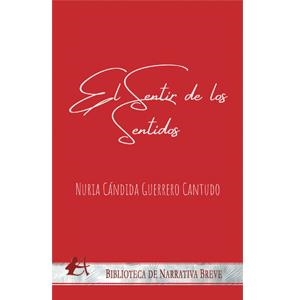 SENTIR DE LOS SENTIDOS, EL | 9788419340801 | GUERRERO CANTUDO, NURIA CÁNDIDA