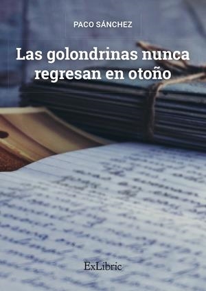 GOLONDRINAS NUNCA REGRESAN EN OTOÑO, LAS | 9788417334765 | SÁNCHEZ, PACO