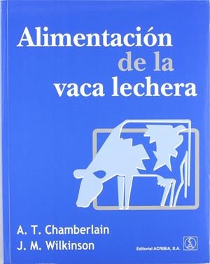 ALIMENTACIÓN DE LA VACA LECHERA | 9788420009711 | CHAMBERLAIN, A. T.
