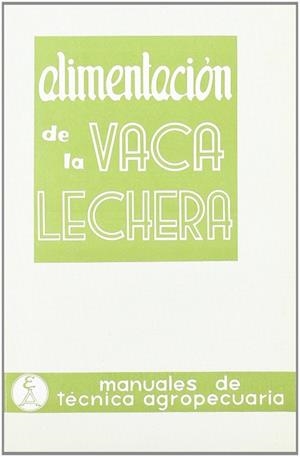 ALIMENTACIÓN DE LA VACA LECHERA | 9788420000169 | FOOT, A. S.