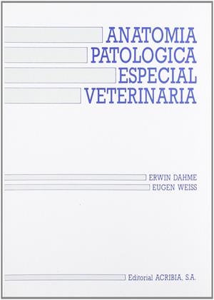 ANATOMÍA PATOLÓGICA ESPECIAL VETERINARIA | 9788420006482 | DAHME, E.