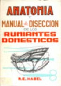 ANATOMÍA Y MANUAL DE DISECCIÓN DE LOS RUMIANTES DOMÉSTICOS | 9788420000855 | HABEL, ROBERT E.