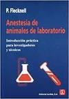 ANESTESIA DE ANIMALES DE LABORATORIO | 9788420008516 | FLECKNELL, P. A.