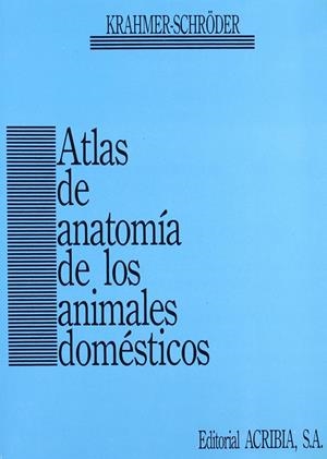 ATLAS DE ANATOMÍA DE LOS ANIMALES DOMÉSTICOS | 9788420006390 | KRAHMER, ROLF R.