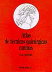 ATLAS DE TÉCNICAS QUIRÚRGICAS CANINAS | 9788420006673 | BEDFORD, G. C. P.