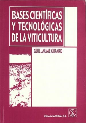 BASES CIENTÍFICAS Y TECNOLÓGICAS DE LA VITICULTURA | 9788420010519 | GIRARD, GUILLAUME