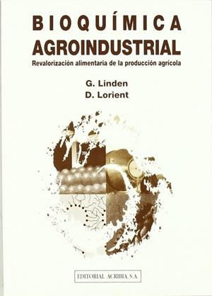 BIOQUÍMICA AGROINDUSTRIAL | 9788420008059 | LINDEN, GUY / LORIENT, DENIS