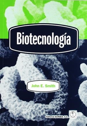 BIOTECNOLOGÍA | 9788420010656 | SMITH, JOHN E.