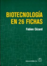BIOTECNOLOGÍA EN 26 FICHAS | 9788420011592 | CÉZARD, FABIEN