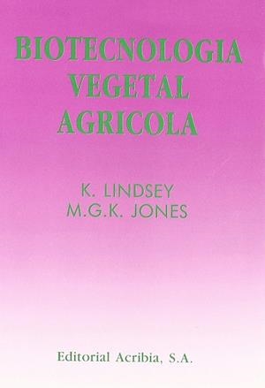 BIOTECNOLOGÍA VEGETAL AGRÍCOLA | 9788420007250 | LINDEY, K.