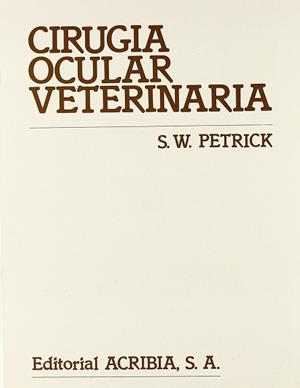 CIRUGÍA OCULAR VETERINARIA | 9788420005577 | PETRICK, S. W.