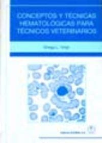 CONCEPTOS Y TÉCNICAS HEMATOLÓGICAS PARA TÉCNICOS VETERINARIOS | 9788420010069 | VOIGT, GREGG L.