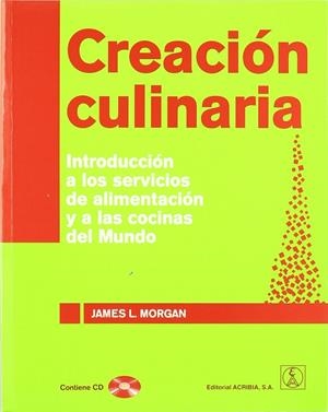 CREACIÓN CULINARIA | 9788420011516 | MORGAN, JAMES L.