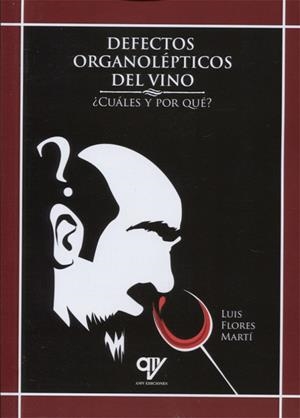 DEFECTOS ORGANOLÉPTICOS DEL VINO | 9788494689697 | FLORES MARTÍ, LUIS