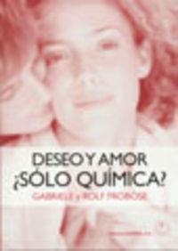 DESEO Y AMOR ¿SÓLO QUÍMICA? | 9788420011226 | FROBÖSE, GABRIELE / FROÖBOSE, ROLF