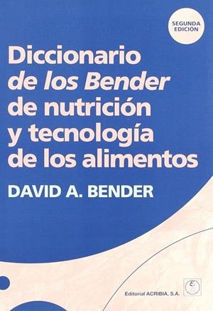 DICCIONARIO DE LOS BENDER DE NUTRICIÓN Y TECNOLOGÍA DE LOS ALIMENTOS | 9788420011370 | BENDER, DAVID A.