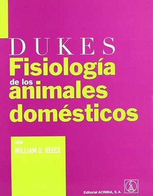 DUKES FISIOLOGÍA DE LOS ANIMALES DOMÉSTICOS | 9788420011349 | REECE, O. WILLIAM