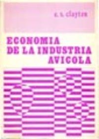 ECONOMÍA DE LA INDUSTRIA AVÍCOLA | 9788420001999 | CLAYTON, ERIC S.