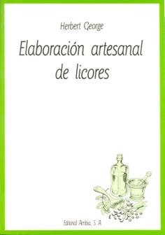 ELABORACIÓN ARTESANAL DE LICORES | 9788420006567 | GEORGE, HERBET