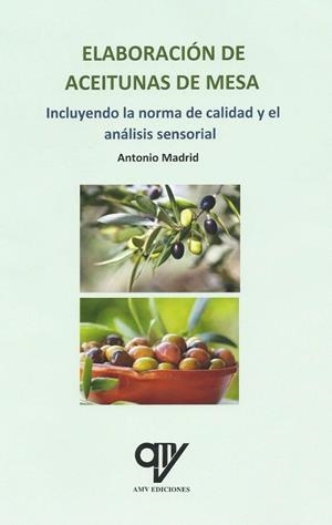 ELABORACIÓN DE ACEITUNAS DE MESA | 9788494891946 | MADRID VICENTE, ANTONIO