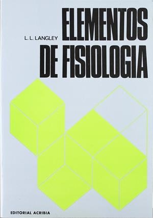 ELEMENTOS DE FISIOLOGÍA | 9788420003177 | LANGLEY, L. L.