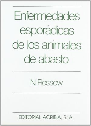 ENFERMEDADES ESPORÁDICAS DE LOS ANIMALES DE ABASTO | 9788420006291 | ROSSOW, NORBERT