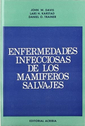 ENFERMEDADES INFECCIOSAS DE LOS MAMÍFEROS SALVAJES | 9788420002712 | DAVIS, JOHN W.