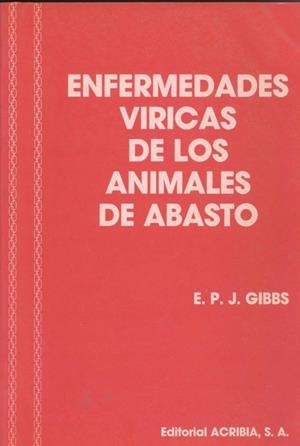 ENFERMEDADES VÍRICAS DE LOS ANIMALES DE ABASTO | 9788420006055 | GIBBS, E. P. J.