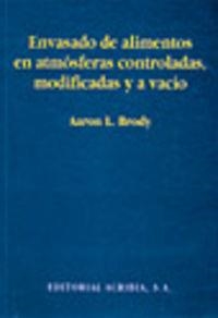 ENVASADO DE ALIMENTOS EN ATMOSFÉRAS CONTROLADAS, MODIFICADAS Y AL VACÍO | 9788420008196 | BRODY, A. ... [ET AL.]