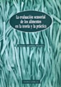 EVALUACIÓN SENSORIAL DE LOS ALIMENTOS EN LA TEORÍA Y LA PRÁCTICA, LA | 9788420007670 | ANZALDÚA-MORALES, ANTONIO