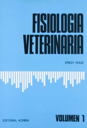FISIOLOGÍA VETERINARIA I | 9788420003658 | KOLB, ERICH
