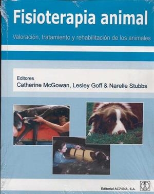 FISIOTERAPIA ANIMAL | 9788420011738 | MCGOWAN, CATHERINE M. / GOFF, LESLEY / STUBBS, NARELLE