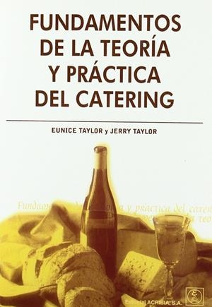 FUNDAMENTOS DE LA TEORÍA Y PRÁCTICA DEL CATERING | 9788420009322 | TAYLOR, EUNICE / RAYLOR, JERRY