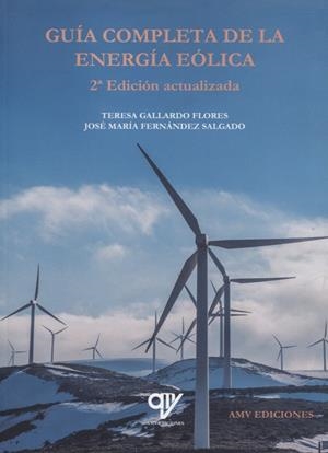 GUÍA COMPLETA DE LA ENERGÍA EÓLICA | 9788494891991 | GALLARDO FLORES, TERESA / FERNÁNDEZ SALGADO, JOSÉ MARÍA