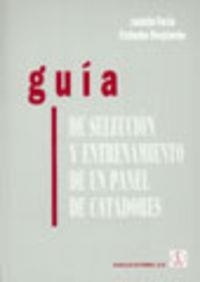 GUÍA DE SELECCIÓN Y ENTRENAMIENTO DE UN PANEL DE CATADORES | 9788420009308 | FORTIN, J. / DESPLANCE, C.