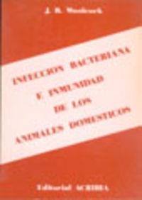 INFECCIÓN BACTERIANA E INMUNIDAD DE LOS ANIMALES DOMÉSTICOS | 9788420005546 | WOOLCOCK, B. J.